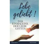 Lebe geliebt!: Das Einmaleins der Liebe Gottes (Connect Bände)