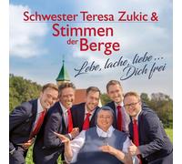LEBE,LACHE,LIEBE...DICH FREI - SCHWESTER TERESA ZUKIC&STIMMEN DER BERGE CD NEW
