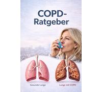 Leben mit COPD - deinen eigenen Weg finden: Wie du Atmung, Alltag und innere Stärke neu für dich entdeckst