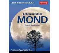 Leben mit dem Mond Tagesabreißkalender 2024: Praktische Tipps Tag für Tag