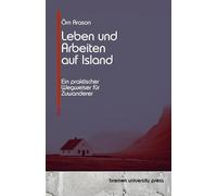 Leben und Arbeiten auf Island: Ein praktischer Wegweiser für Zuwanderer
