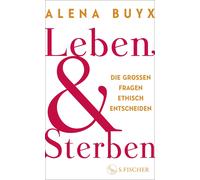 Leben und Sterben: Die groen Fragen ethisch en, Buyx, Buyx,.
