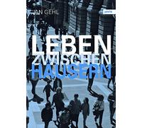 Leben zwischen Häusern: Konzepte für den öffentlichen Raum