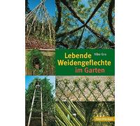 Lebende Weidengeflechte im Garten by Gro New 9783866309418 Fast Free Shipping.