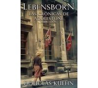Lebensborn: 20 de julio de 1935 a 19 de agosto de 1936 (Las Crónicas de Addlestone)