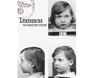 Lebensborn - The Forgotten Victims