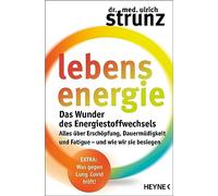 Lebensenergie: Das Wunder des Energiestoffwechs, Strunz.