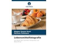 Lebensmittelfotografie: Eine Studie über Techniken, Komposition und Beleuchtung