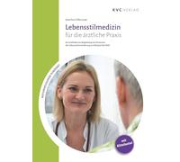 Lebensstilmedizin für die ärztliche Praxis: Ein Leitfaden zur Begleitung von Prozessen der Lebensstilveränderung am Beispiel der KHK