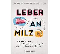Leber an Milz: Wie wir lernen, auf die geheimen Signale unserer Organe zu hören