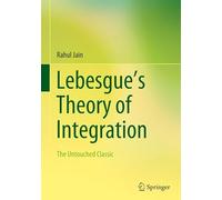 Lebesgue’s Theory of Integration – The Untouched Classic – Springer Verlag