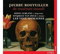 LeBlanc/Van Dyck/Les Voix humaines - Bouteiller: De Vanitate mundi