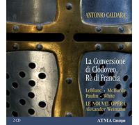 LeBlanc/White/McHardy/Paulin/Le Nouvel Opera - Caldara: La Conversione di Clodoveo, Re di Francia