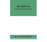 Lebor Gabála Érenn: The Book Of The Taking Of Ireland (Part Iii)