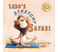 Lebo's Stretchy Safari: The Power of Inner Peace (Tumbleberry Tales)