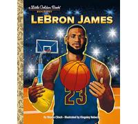LeBron James: A Little Golden Book Biography