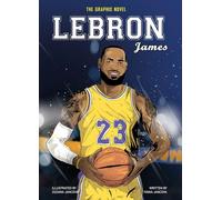 LeBron James: The Graphic Novel (Gemini Graphic Novels)