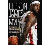 Lebron James: The Making of an MVP