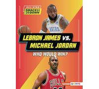 Lebron James vs. Michael Jordan: Who Would Win? (All-Star Smackdown (Lerner (Tm) Sports))