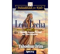 Lech Lecha for Kids: A Chassidic Journey Through the Third Parashah: Torah Stories, Wisdom, and Life Lessons from the Call of Avram to the Promise of ... Journey Through the Weekly Parashot)