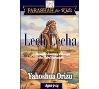 Lech Lecha for Kids: A Chassidic Journey Through the Third Parashah: Torah Stories, Wisdom, and Life Lessons from the Call of Avram to the Promise of ... Journey Through the Weekly Parashot)