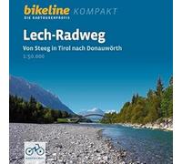 Lech-Radweg Von Steeg in Tirol nach Donauwörth: Von Steeg in Tirol nach Donauwörth. 1:50.000, 260 km, GPS-Tracks Download, Live-Update (Radtourenbuch kompakt)