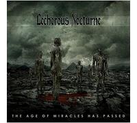 Lecherous Nocturne - The Age Of Miracles Has Passed
