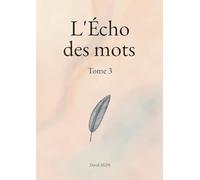 L'Écho des mots - Tome 3: Un mot, un poème