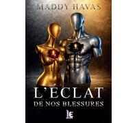 L'éclat de nos blessures: Une romance feelgood et spicy sur fond de désir de vengeance