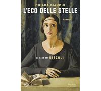 L'eco delle stelle. La saga dei Rizzoli (Le stanze)