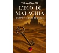 L'eco di Malachia: L’ultima voce prima del giudizio