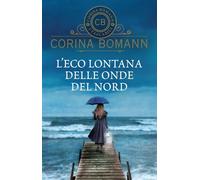 L'eco lontana delle onde del nord (I tascabili di Corina Bomann)