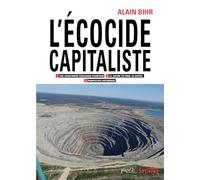 L'écocide capitaliste: Coffret en 3 volumes : Tome 1, Une catastrophe écologique planétaire ; Tome 2, La nature en proie au capital ; Tome 3, Perspectives historiques