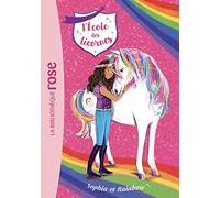 L'École Des Licornes 01 - Sophia Et Rainbow (L'École Des Licornes (1)