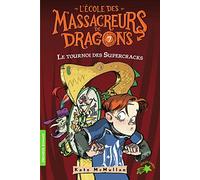L'École des Massacreurs de Dragons, 7 : Le tournoi des Supercracks (Folio Cadet Premiers romans)