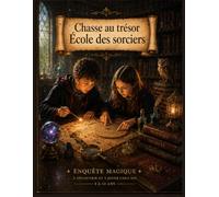 L'Ecole des Sorciers: Chasse au trésor immersive pour enfants de 8 à 12 ans - jeu clé en main à découper pour anniversaire, aventure magique et activité en famille
