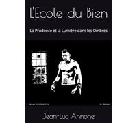 L'Ecole du Bien: La Prudence et la Lumière dans les Ombres