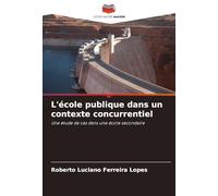 L'école publique dans un contexte concurrentiel: Une étude de cas dans une école secondaire