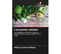 L'economia solidale: Una strategia per ricostruire la speranza e infondere fiducia nel popolo congolese del XXI secolo
