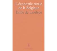L'économie rurale de la Belgique: Sol, climat et pratiques agricoles expliqués par régions avec données et exemples