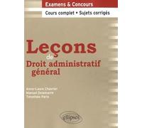 Leçons de Droit administratif général. Cours complet et sujets corrigés
