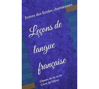 Leçons de langue française: 6e-5e. Livre de l'élève