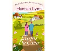Leçons du cœur: Une comédie romantique pleine de tendresse et de secondes chances.: 2 (Le club de lecture des cœurs solitaires)
