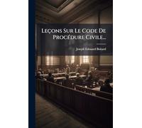 Leçons Sur Le Code De Procédure Civile...