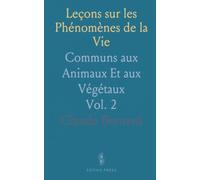 Leçons sur les Phénomènes de la Vie: Communs aux Animaux Et aux Végétaux