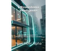 L'Ecosistema Intelligente: Progettare, Programmare e Ottimizzare la Casa del Futuro nel 2026