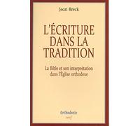 L'ÉCRITURE DANS LA TRADITION: La Bible et son interprétation dans l'Eglise orthodoxe