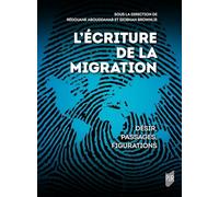L'écriture de la migration: Désir, passages, figurations