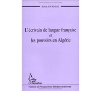 L'ÉCRIVAIN DE LANGUE FRANÇAISE ET LES POUVOIRS EN ALGÉRIE