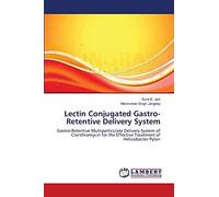 Lectin Conjugated Gastro-Retentive Delivery System: Gastro-Retentive Multiparticulate Delivery System of Clarithromycin for the Effective Treatment of Helicobacter Pylori